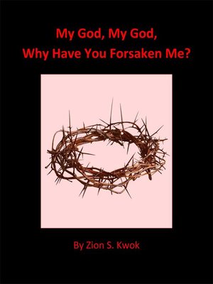 cover image of My God, My God, Why Have You Forsaken Me?